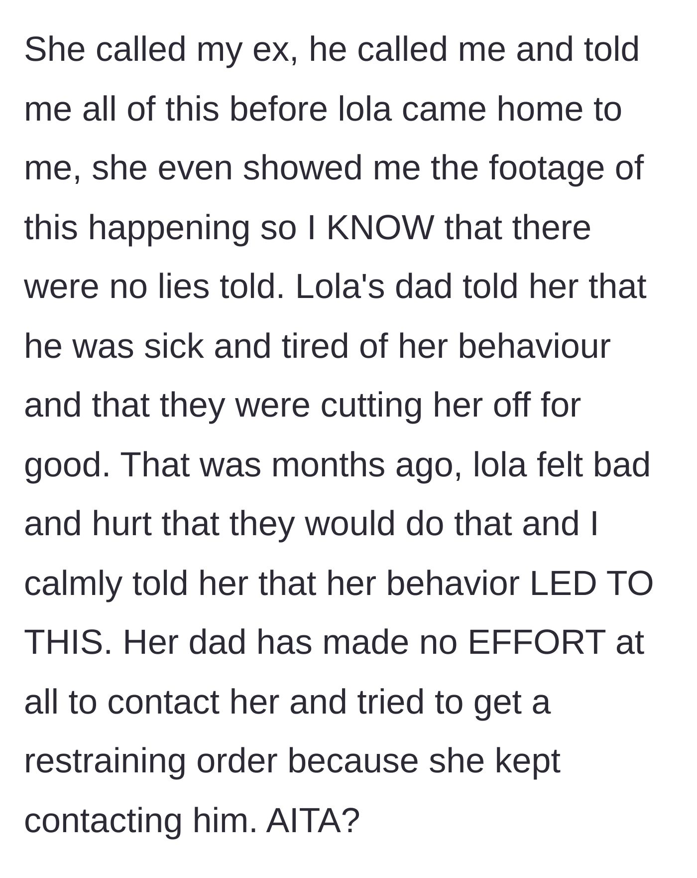 Story part 5 - Dad cutting Lola off completely, trying for a restraining order, and bio mom refusing to coddle her daughter's tears.