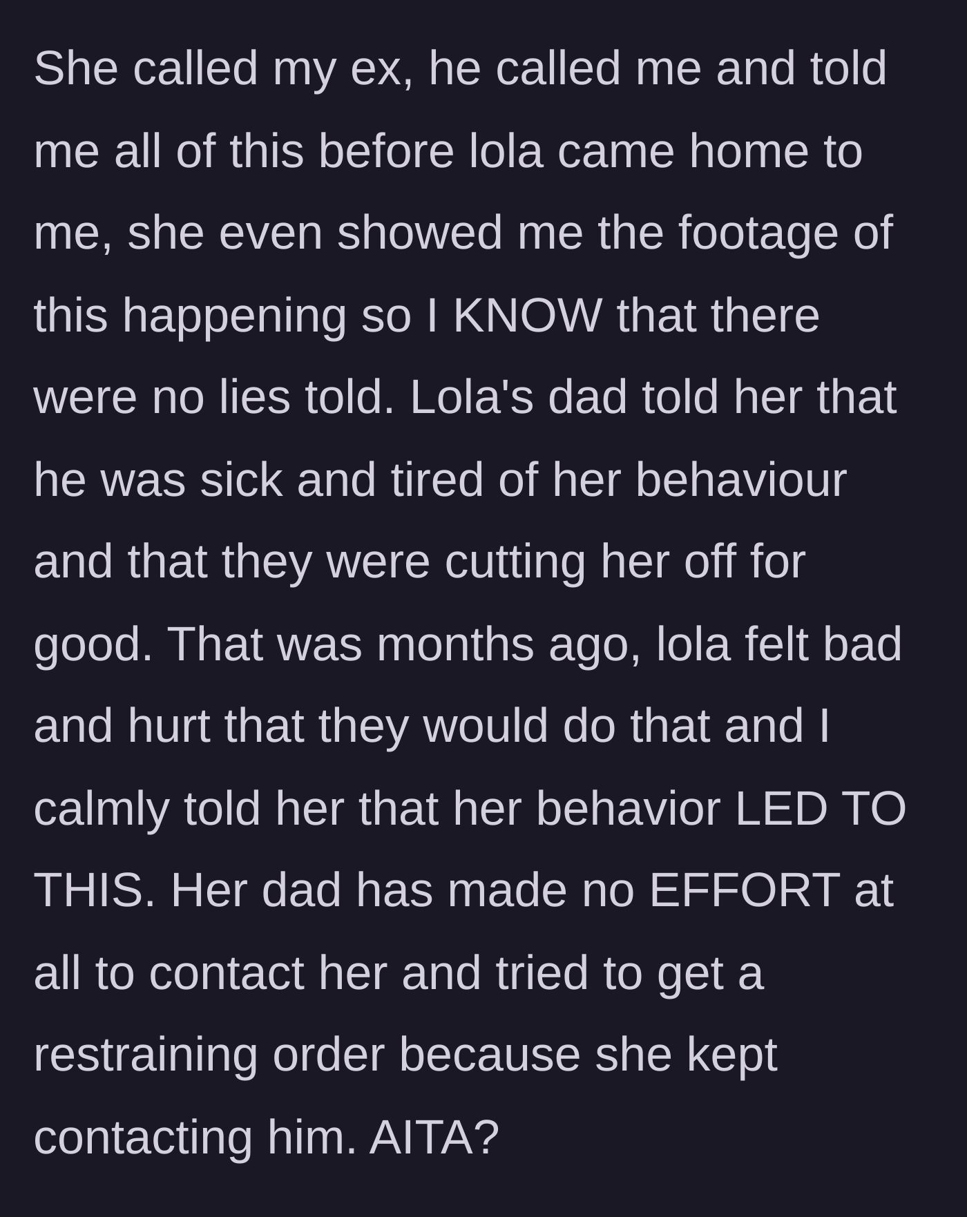Story part 5 - Dad cutting Lola off completely, trying for a restraining order, and bio mom refusing to coddle her daughter's tears.