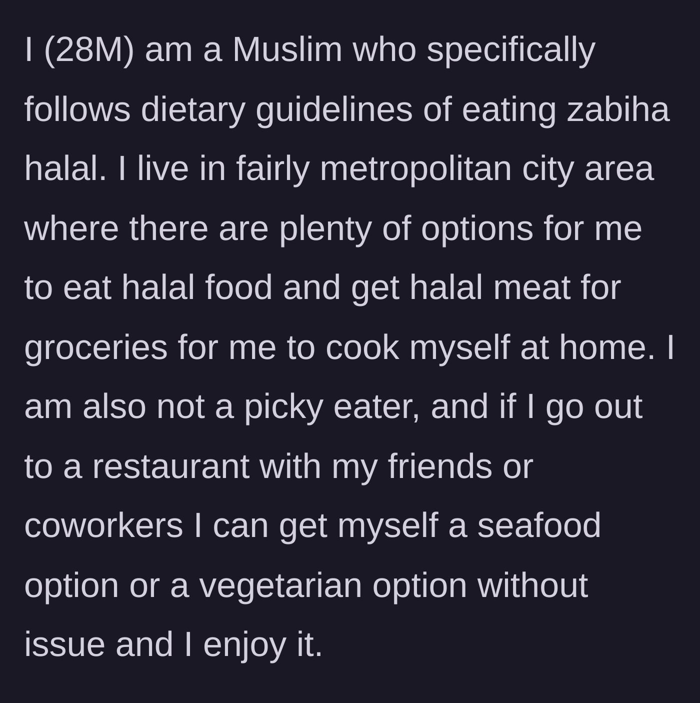 Story part 1 - Explaining his halal dietary restrictions and his easygoing approach to eating out.