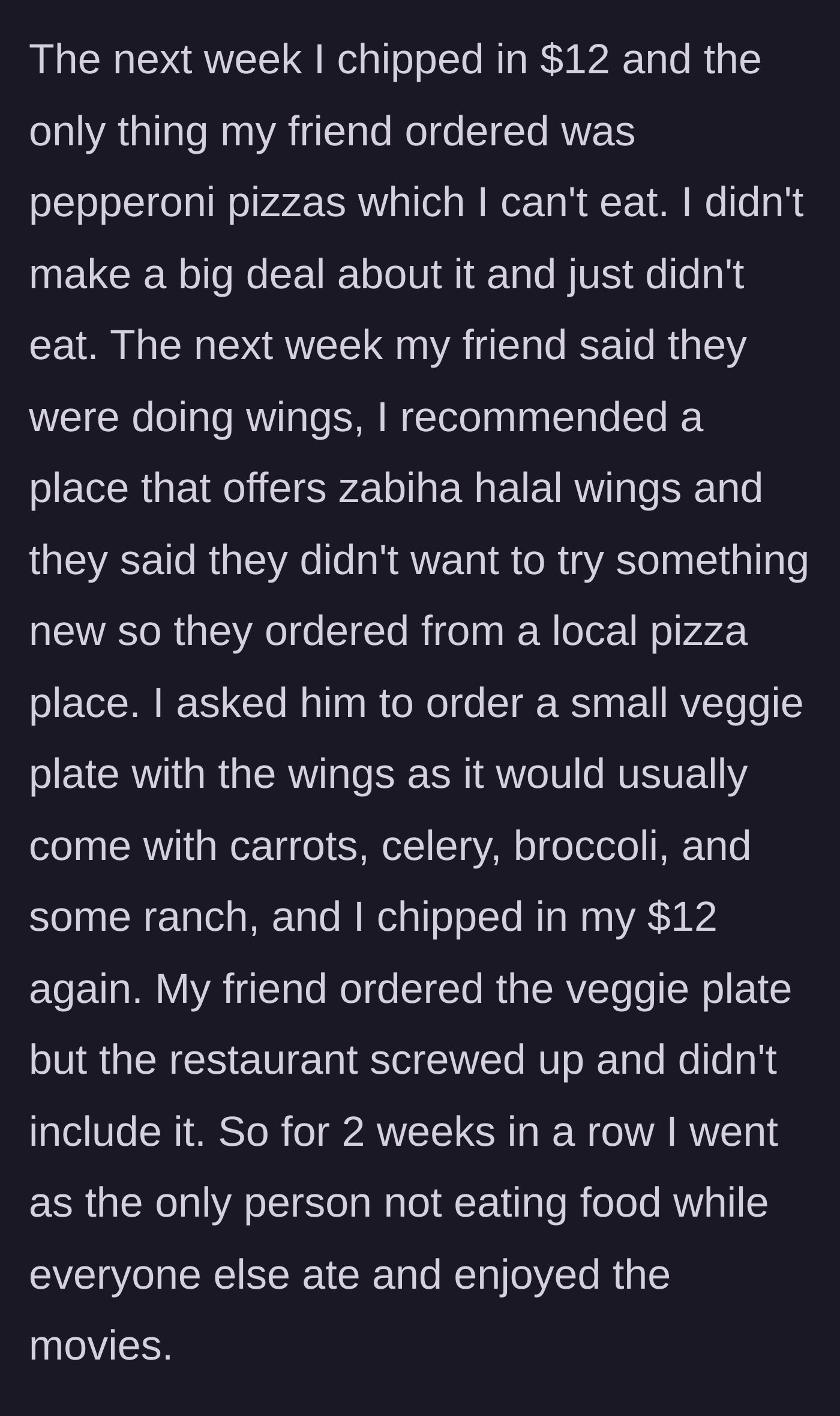 Story part 4 - Chipping in $12 the next week but only pepperoni pizza is ordered, leaving him hungry.