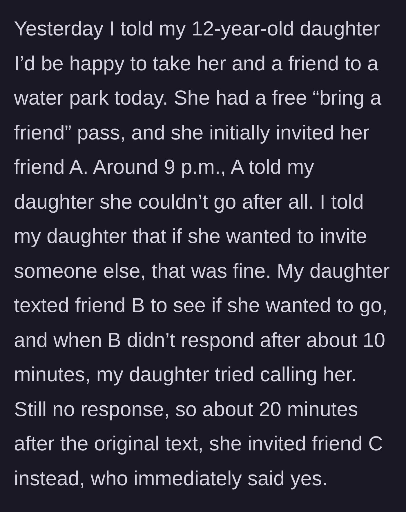 Story part 1 - The 12-year-old daughter scrambles to find a new friend for a water park trip late at night after the first friend cancels.