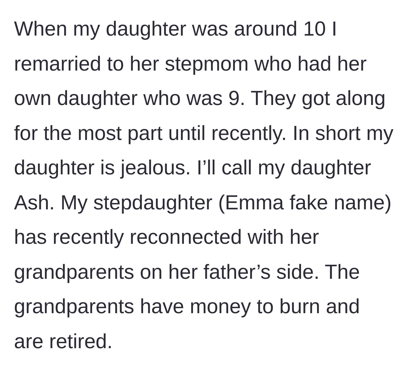 Story part 1 - A father explains how his step-daughter recently reconnected with her wealthy grandparents, disrupting the household dynamic.