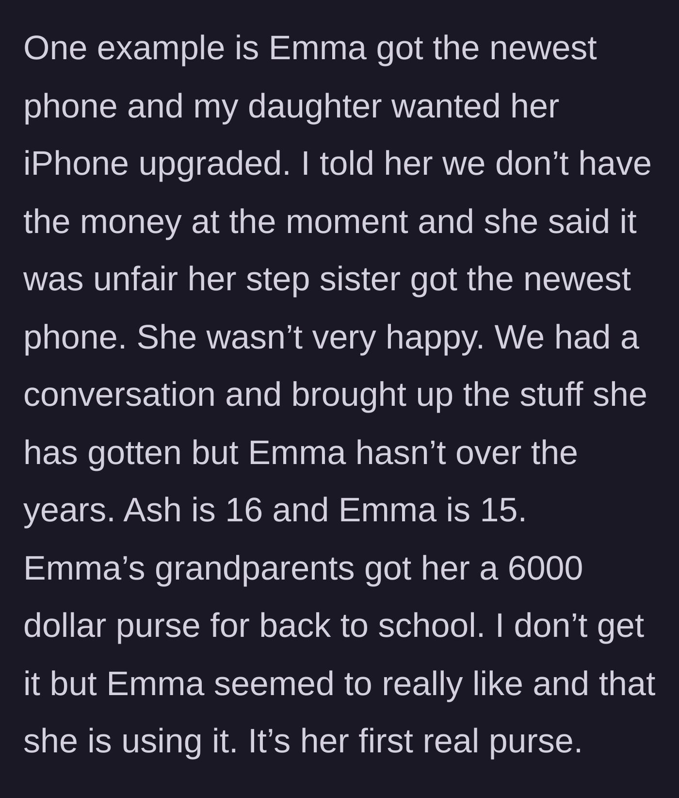 Story part 3 - The step-sister receives a new iPhone and a $6,000 designer purse for school, sparking immediate, vocal resentment from the daughter.