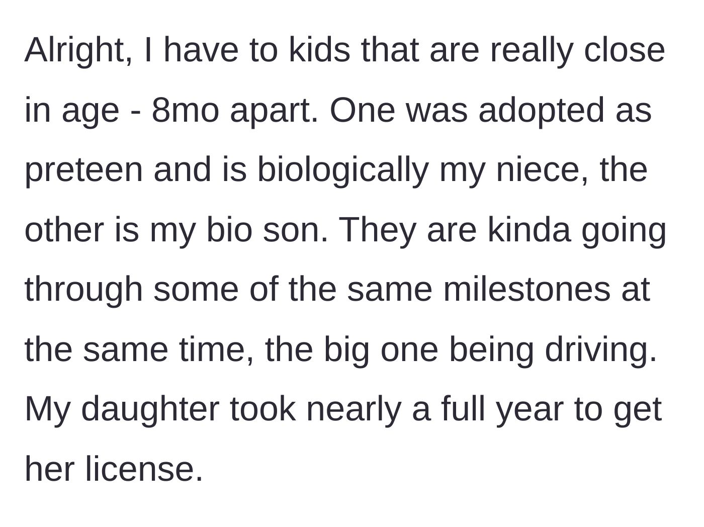 Story part 1 - A parent introduces their two teenage children, one adopted and one biological, who are close in age and hitting the driving milestone.
