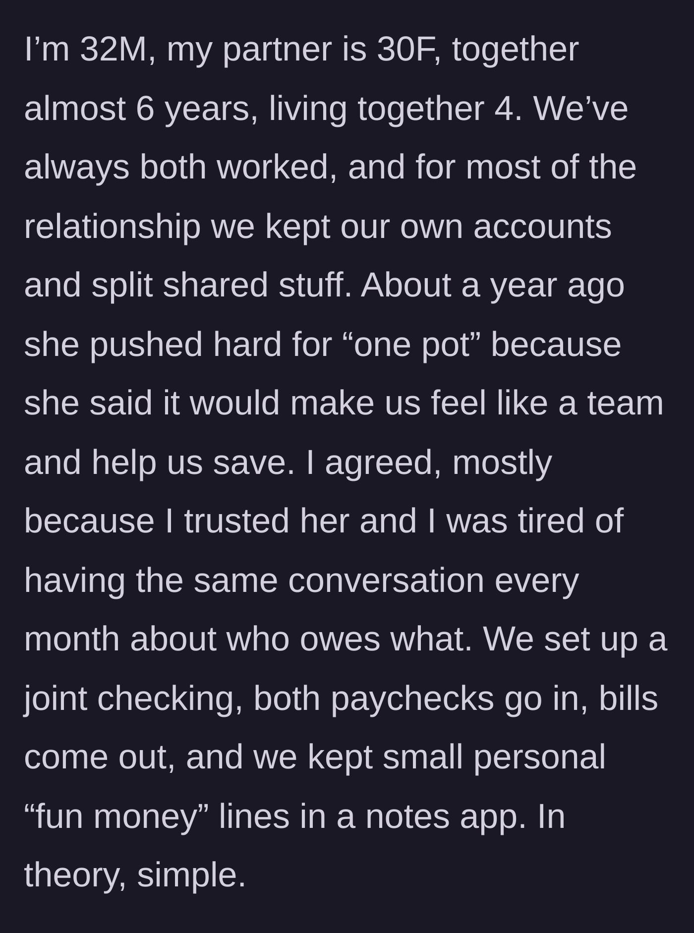 Story part 1 - A couple of six years transitions from separate finances to a joint checking account at the girlfriend's insistence.