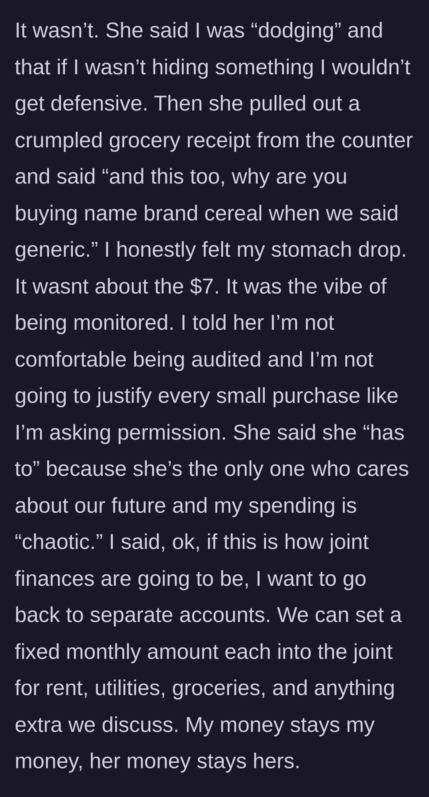 Story part 3 - An argument ensues over a $7 grocery receipt for name-brand cereal, prompting the boyfriend to declare he wants separate accounts again.