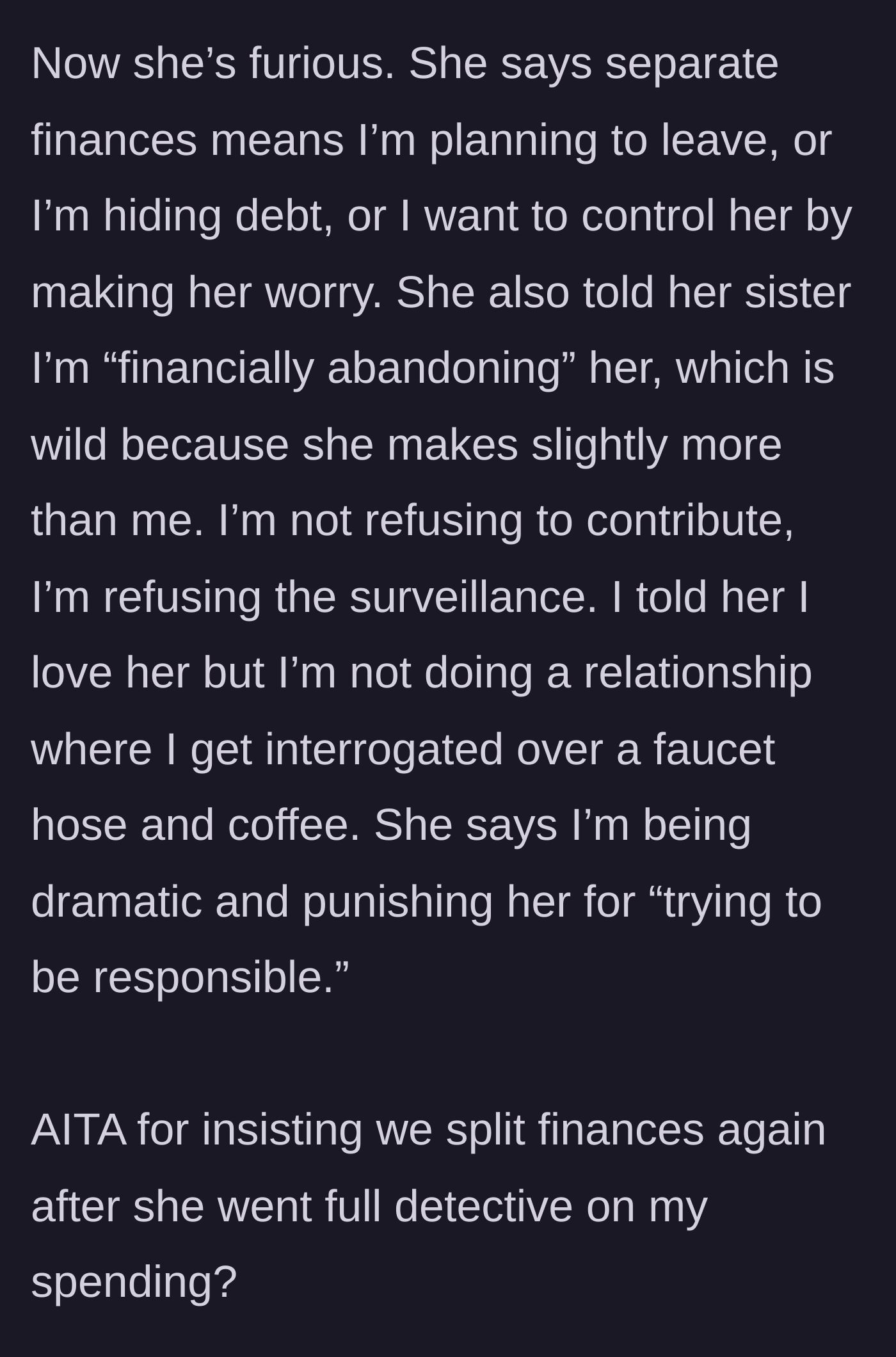 Story part 4 - The girlfriend explodes, accusing him of financial abandonment to her family despite making more money than him.