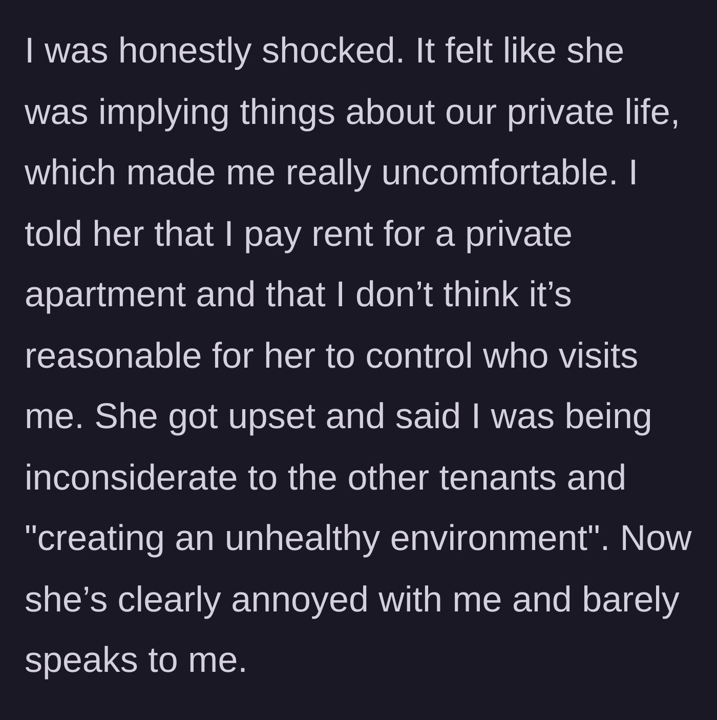 Story part 3 - Tenant defends her right to have guests, causing the landlord to become hostile and silent.