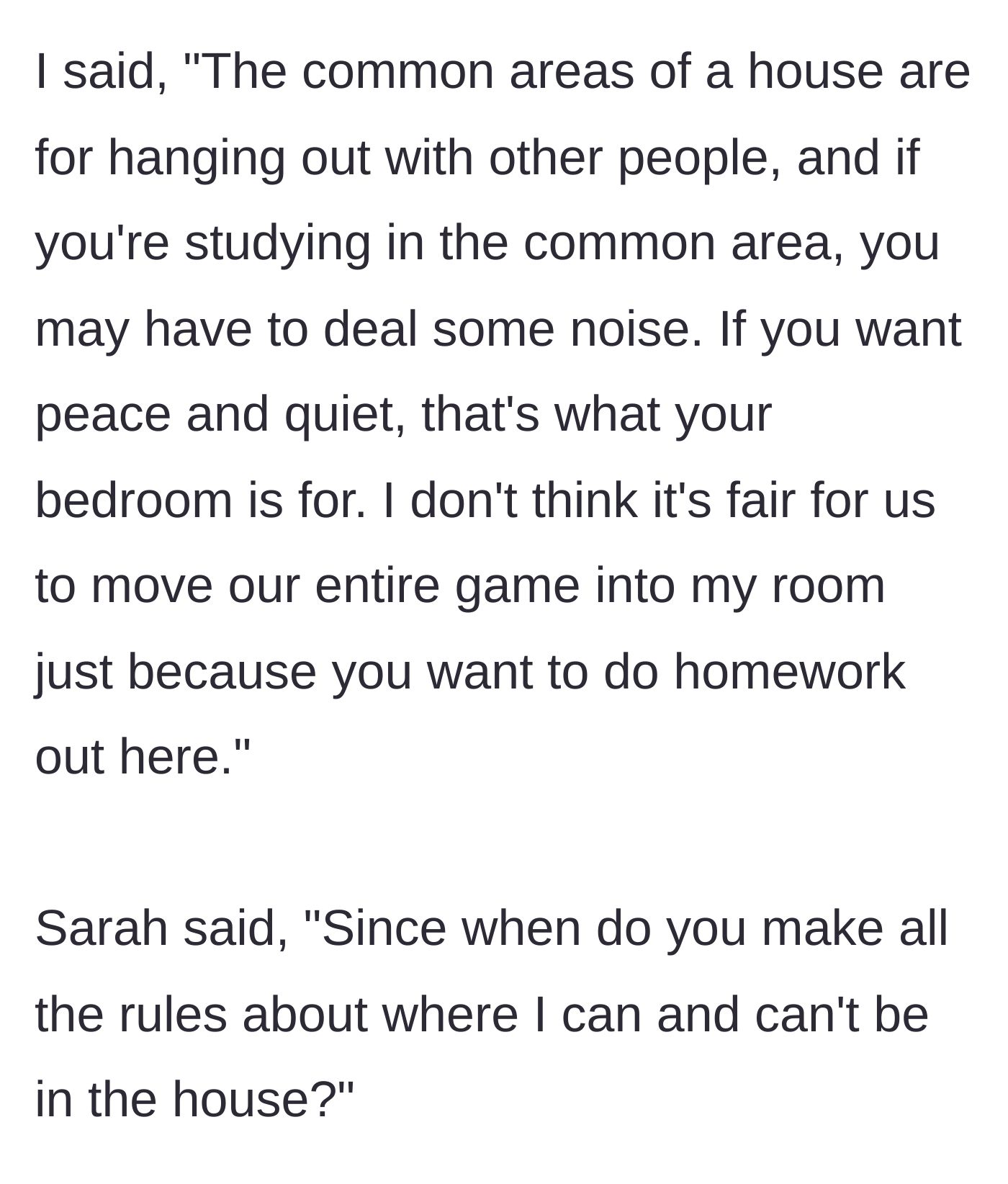 Story part 6 - The author explains the purpose of common areas and the roommate gets defensive.