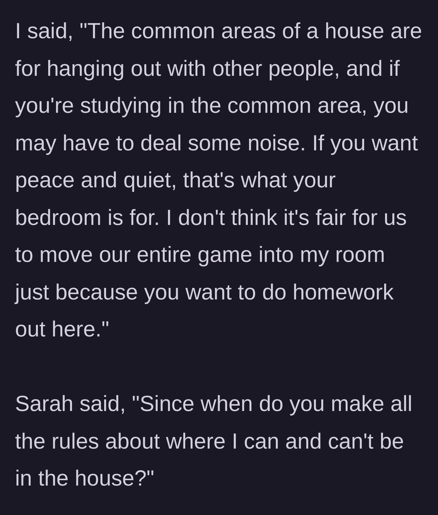 Story part 6 - The author explains the purpose of common areas and the roommate gets defensive.