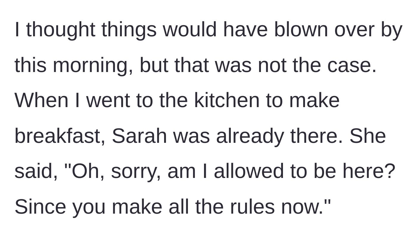 Story part 9 - The roommate makes a passive-aggressive comment the next morning.