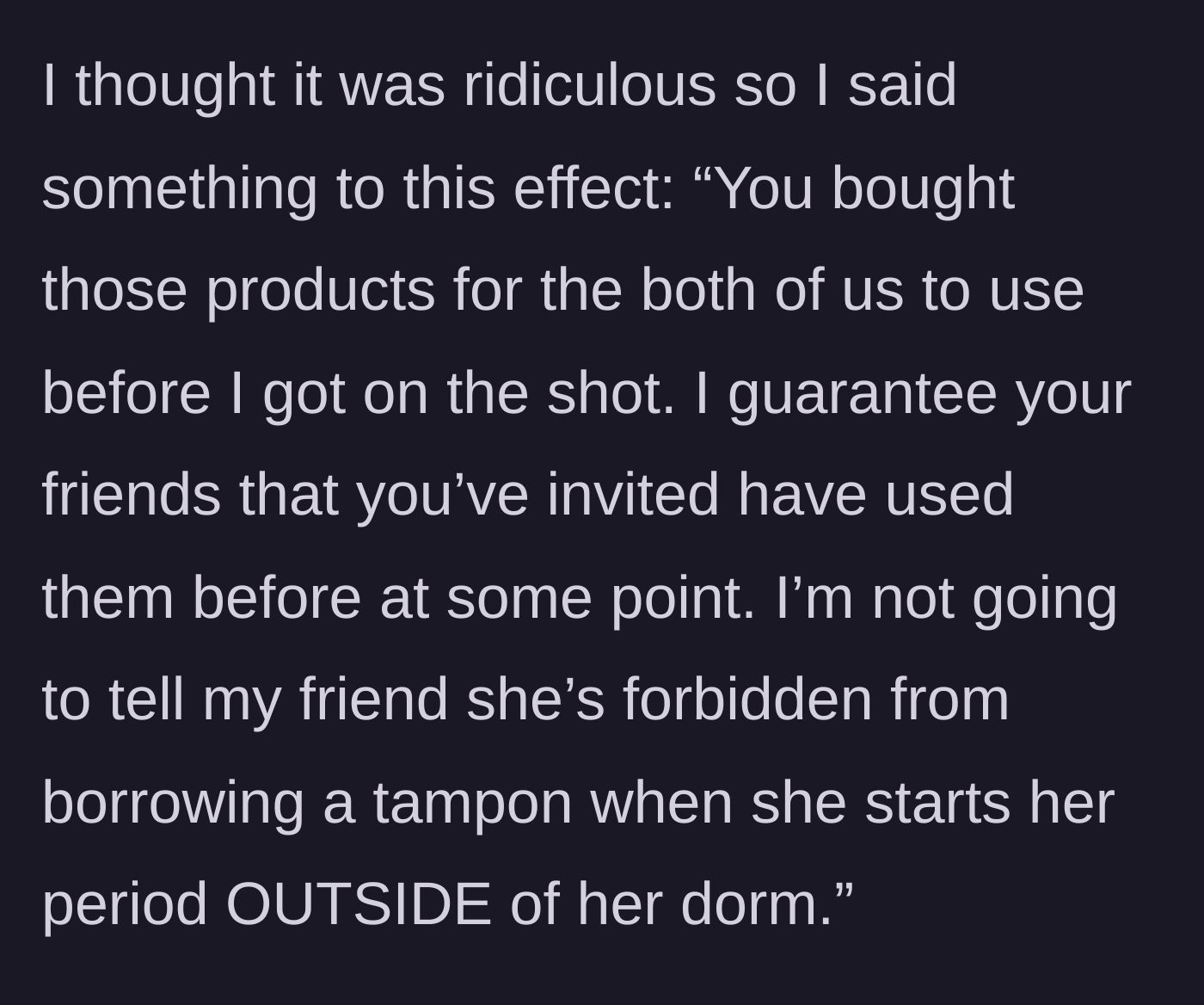 Story part 5 - The narrator pushes back, pointing out the products were originally for both of them and she couldn't refuse a friend in need.
