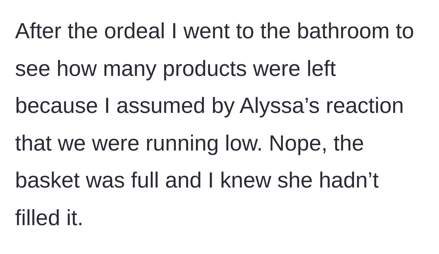 Story part 7 - The narrator checks the bathroom basket, discovering it is still completely full of tampons.