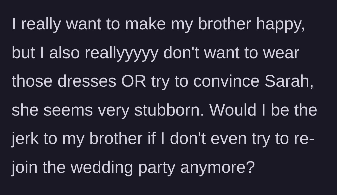 Story part 7 - The author wonders if she would be in the wrong for refusing to beg her way back into the stubborn bride's wedding party.