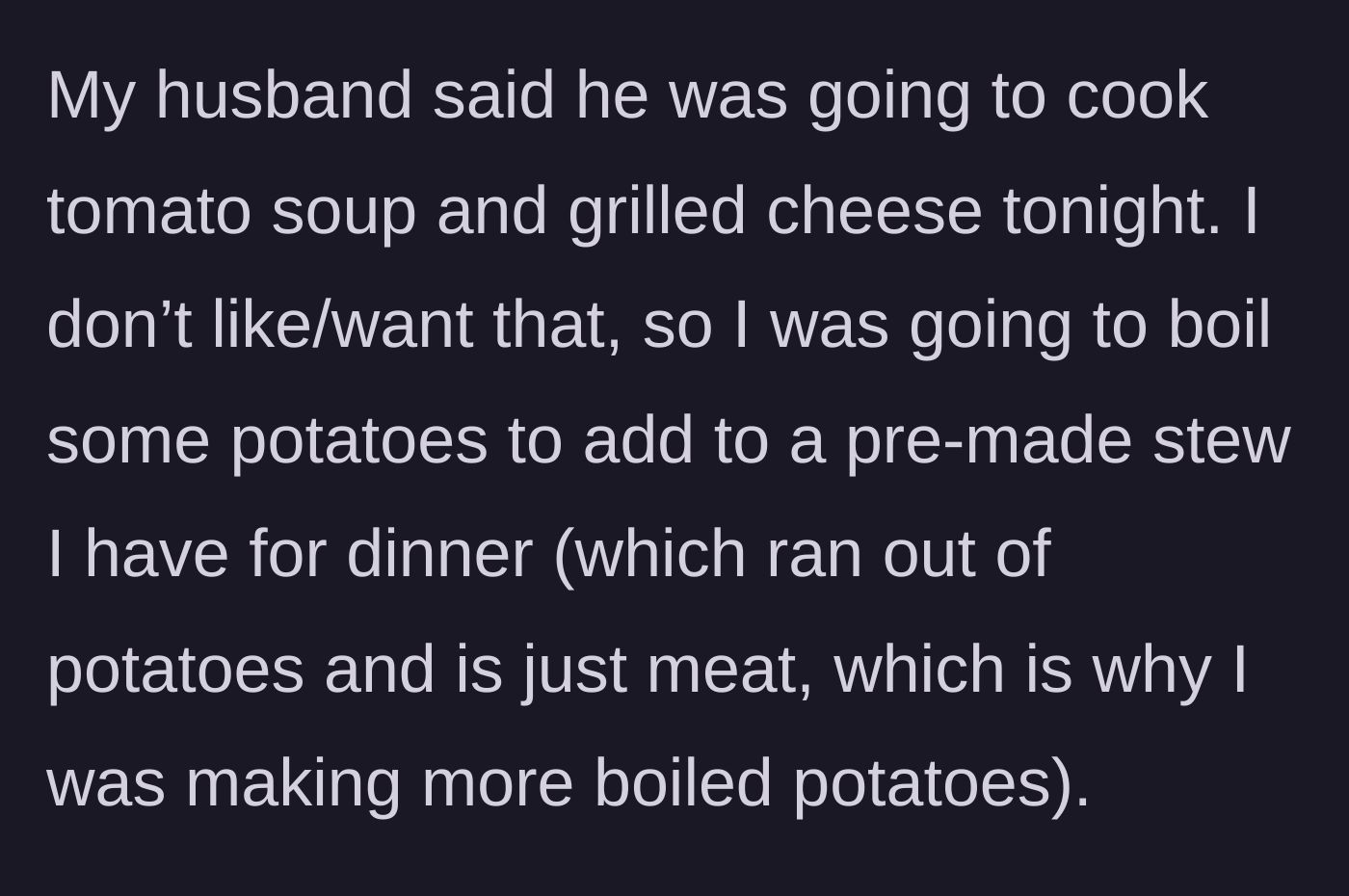 Story part 1 - A split view of a basic tomato soup and grilled cheese meal next to a hearty meat stew waiting for potatoes.