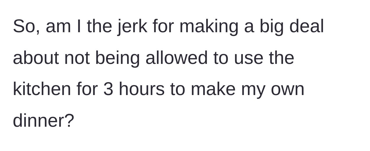 Story part 5 - A text graphic asking if someone is a jerk for wanting to make dinner in their own home.