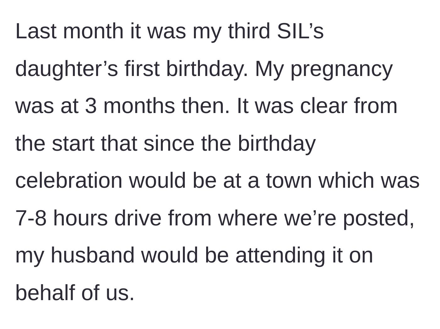 Story part 2 - The woman explains her husband is traveling 8 hours to attend his niece's 1st birthday while she stays home.