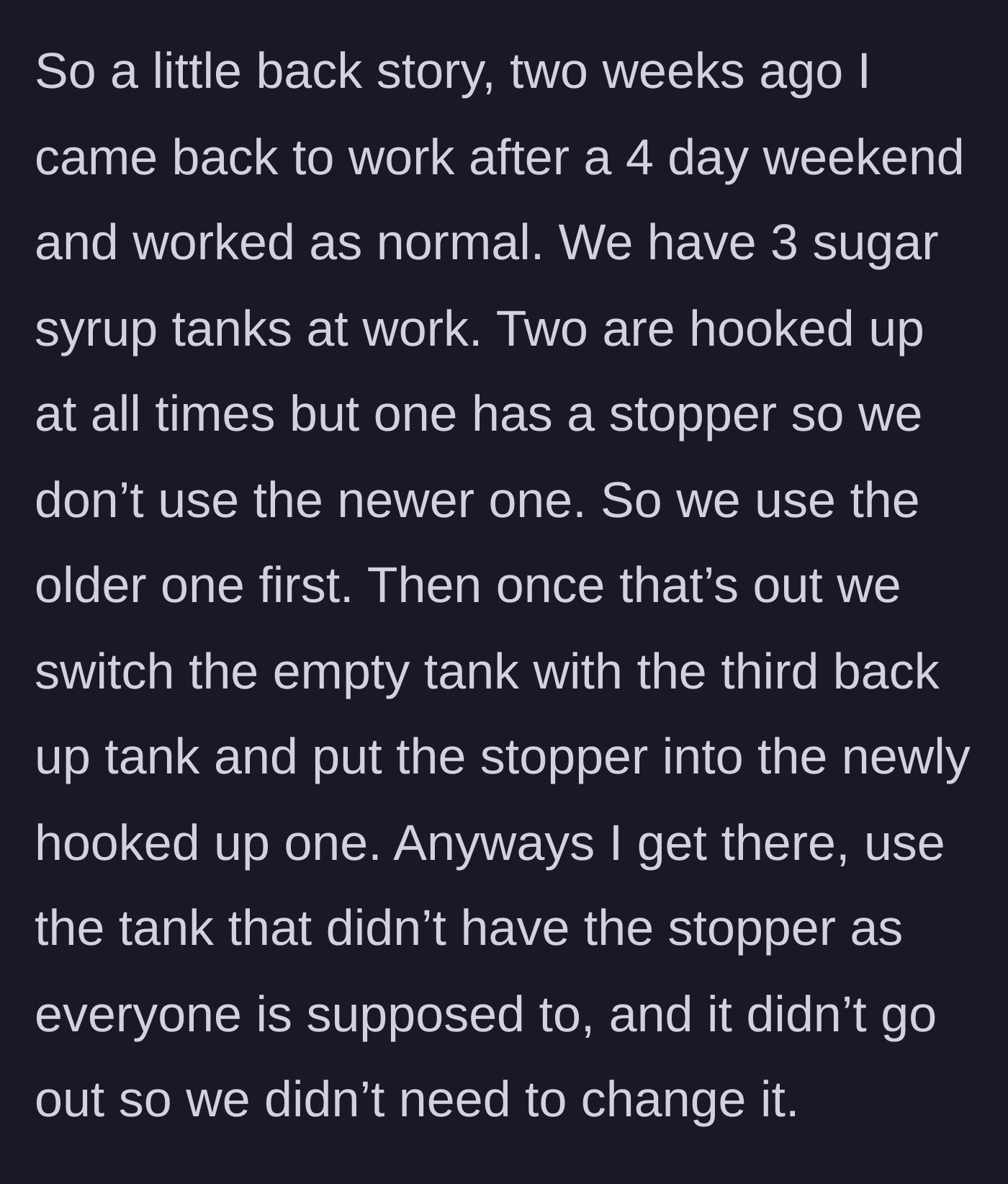 Story part 1 - Explaining the standard operating procedure for rotating the three sugar syrup tanks at work.