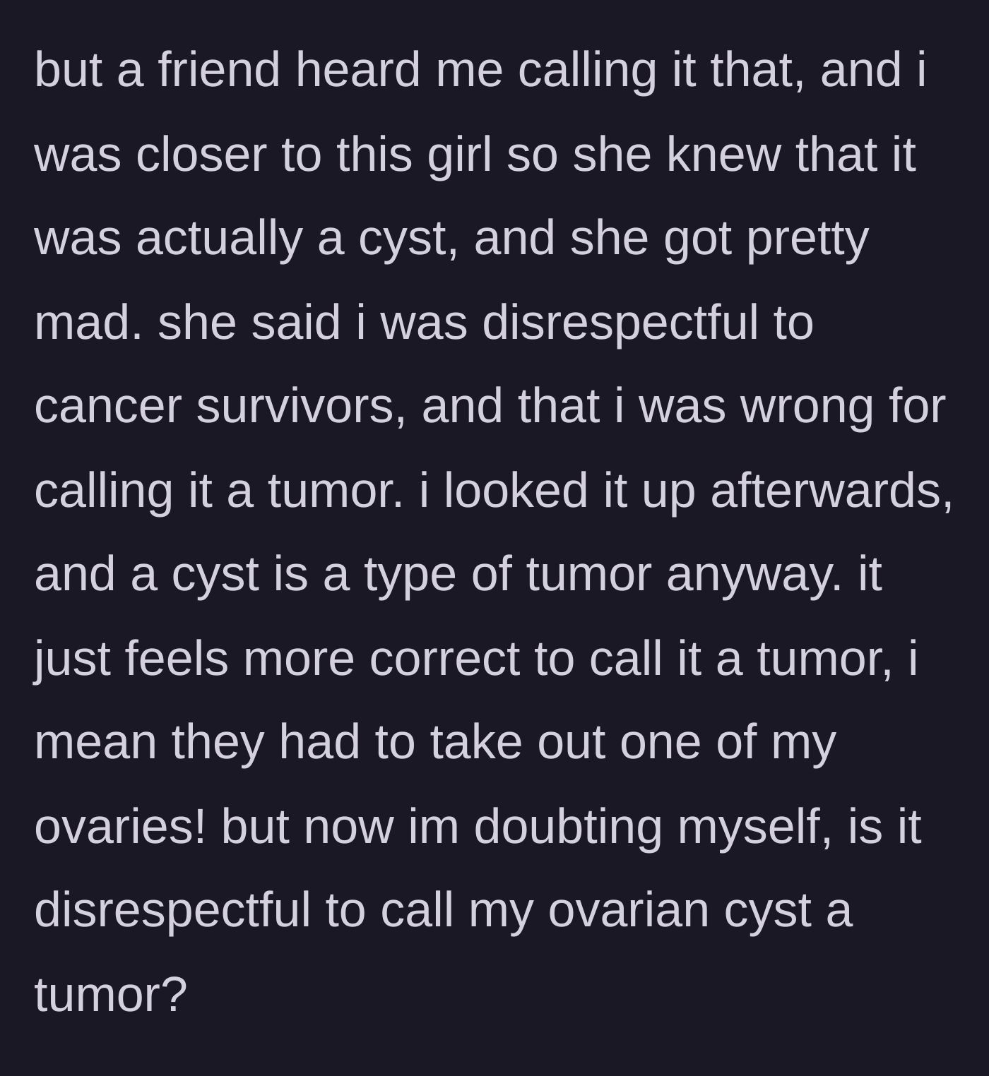 Story part 3 - A close friend gets angry, accusing the teen of disrespecting cancer survivors for using the word tumor, causing the teen to doubt herself.