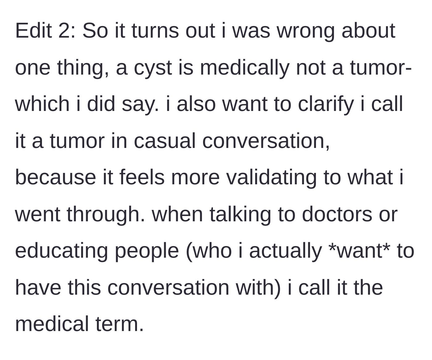 Story part 5 - A second edit where the teen admits a cyst isn't technically a tumor, but explains she uses the word socially because it validates the severity of her experience.