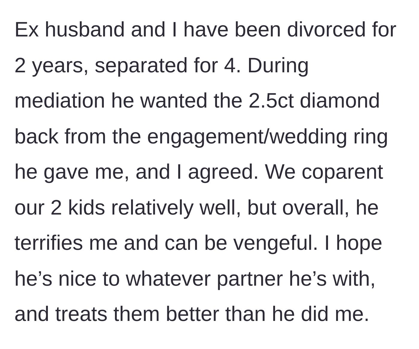 Story part 1 - The ex-wife explains how her terrifying ex demanded her 2.5-carat diamond back during their divorce mediation.