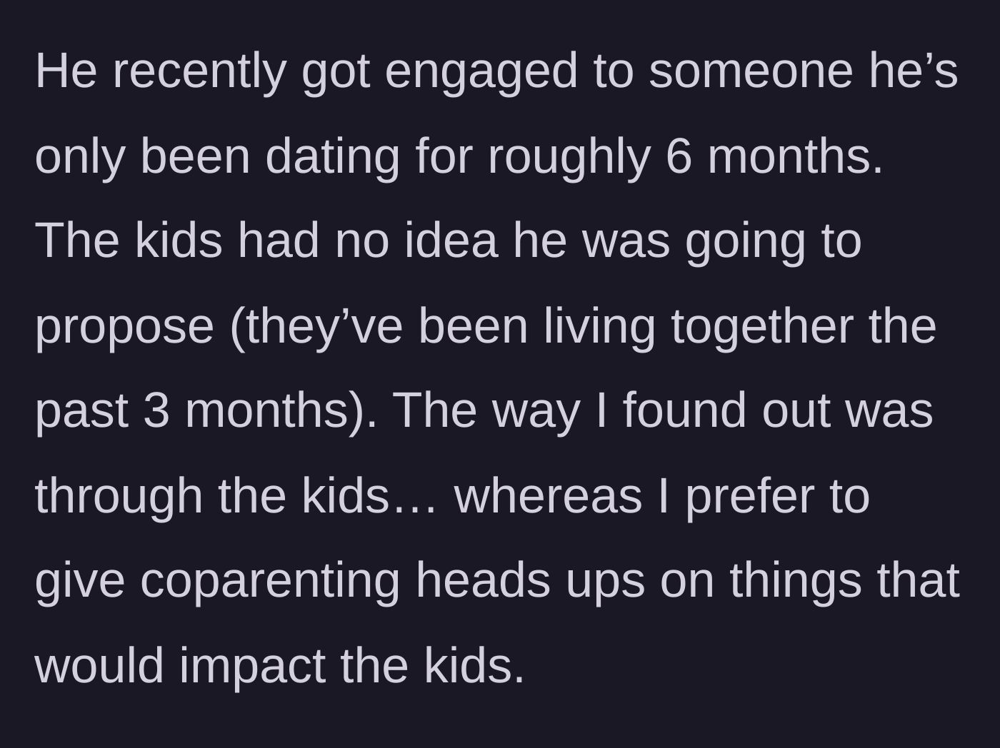 Story part 2 - The ex-husband gets engaged to a woman he's known for six months without giving his ex-wife or kids any warning.