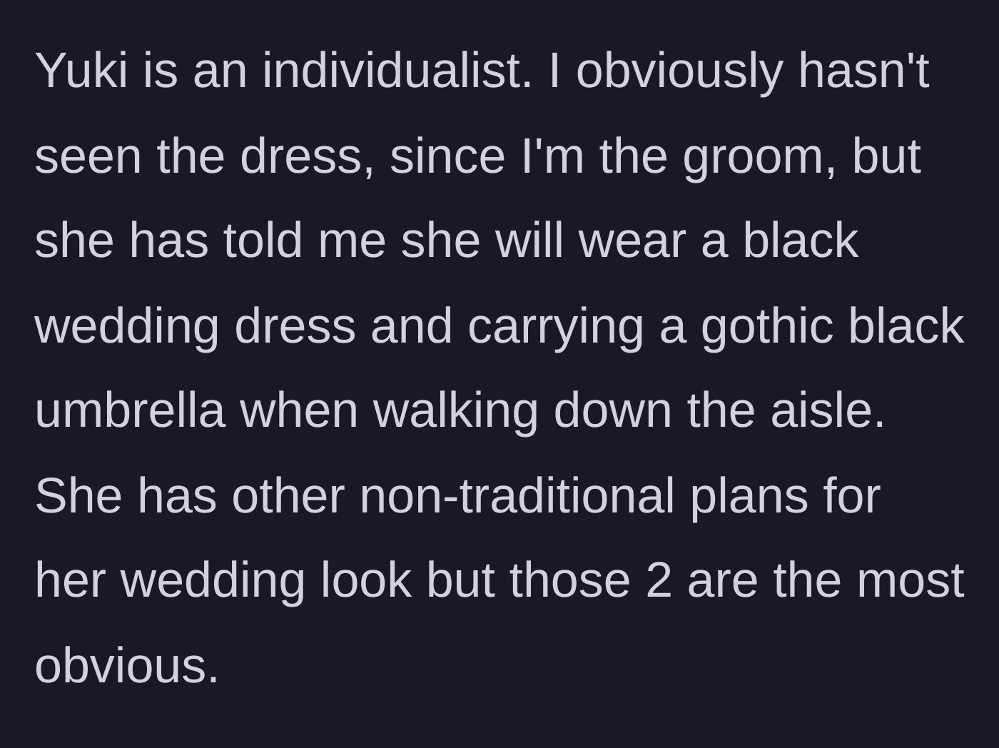 Story part 2 - Groom reveals fiancée Yuki is planning to wear a gothic black wedding dress and carry a black umbrella.