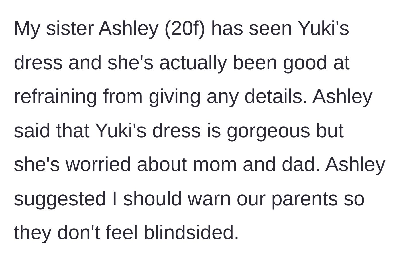 Story part 4 - Sister Ashley warns him that the dress is gorgeous but their parents will be blindsided and need a warning.