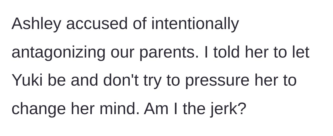 Story part 7 - Sister accuses him of antagonizing their parents, and he tells her to back off.