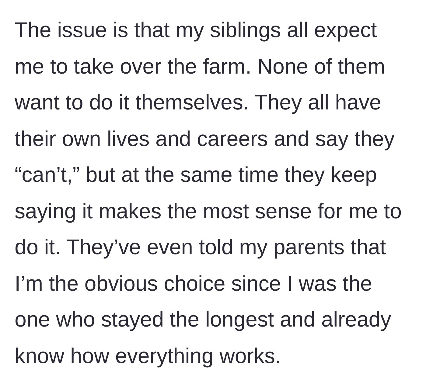 Story part 5 - The siblings demanding the older brother take over the farm because they have their own lives and careers, lobbying the parents to agree.