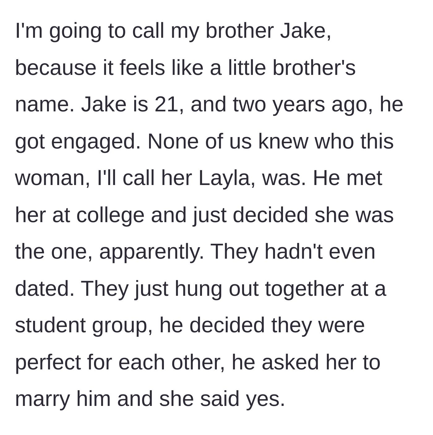 Story part 1 - A brother suddenly gets engaged in college to a woman he just met without even dating her first.