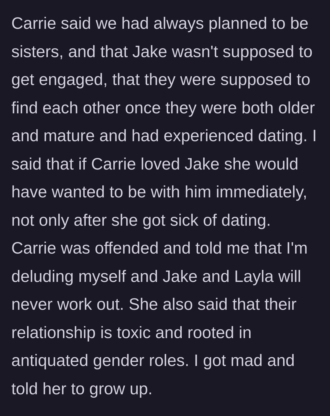 Story part 6 - Carrie reveals her delusional backup plan to marry the brother only after she finished dating other people, calling the current engagement toxic.