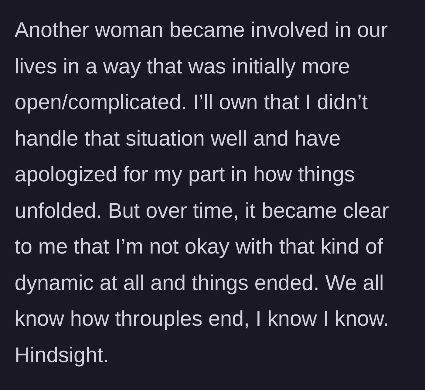 Story part 2 - The wife admits to a failed attempt at an open relationship and deeply regretting the throuple dynamic.