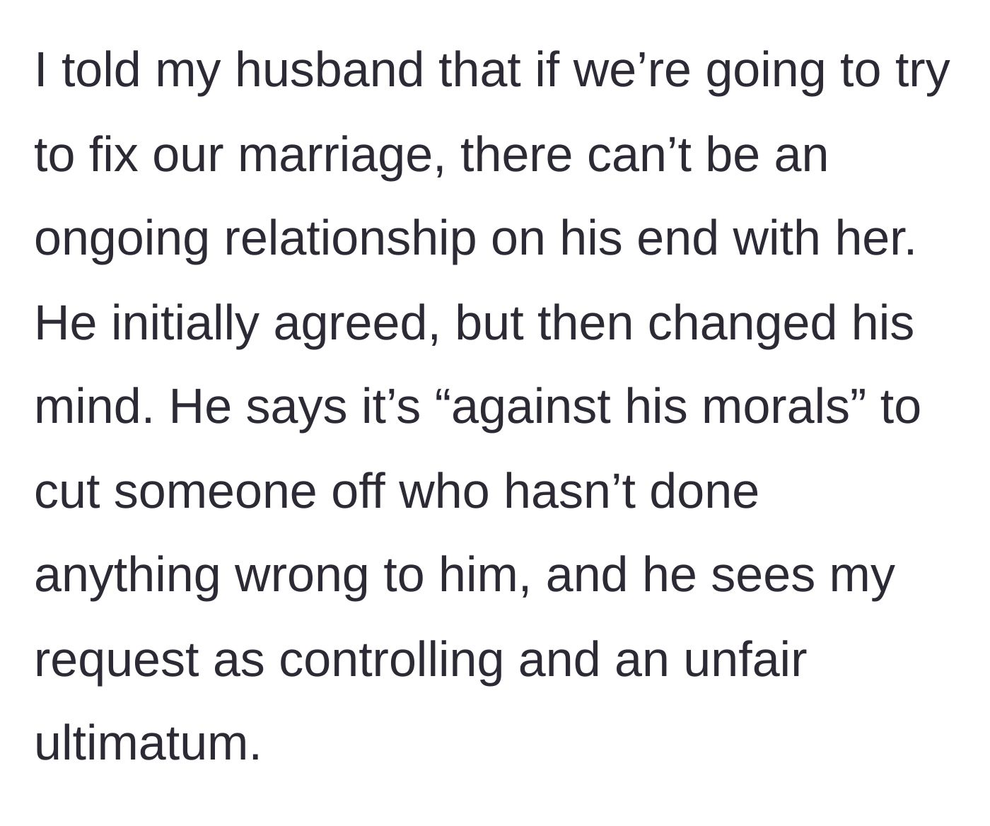 Story part 3 - The husband backtracks on ending the affair, claiming his morals prevent him from cutting the other woman off.