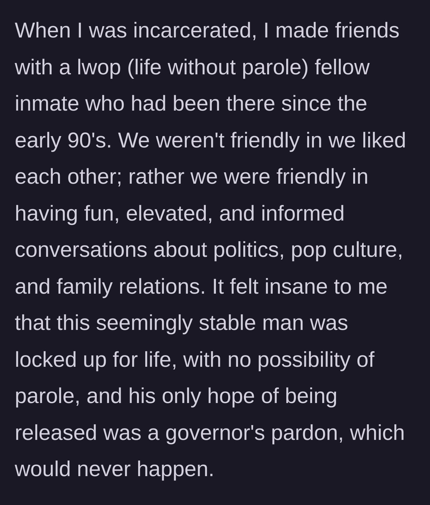 Story part 1 - Former inmate describes bonding with a lifer over deep conversations and feeling deep sympathy for his permanent sentence.
