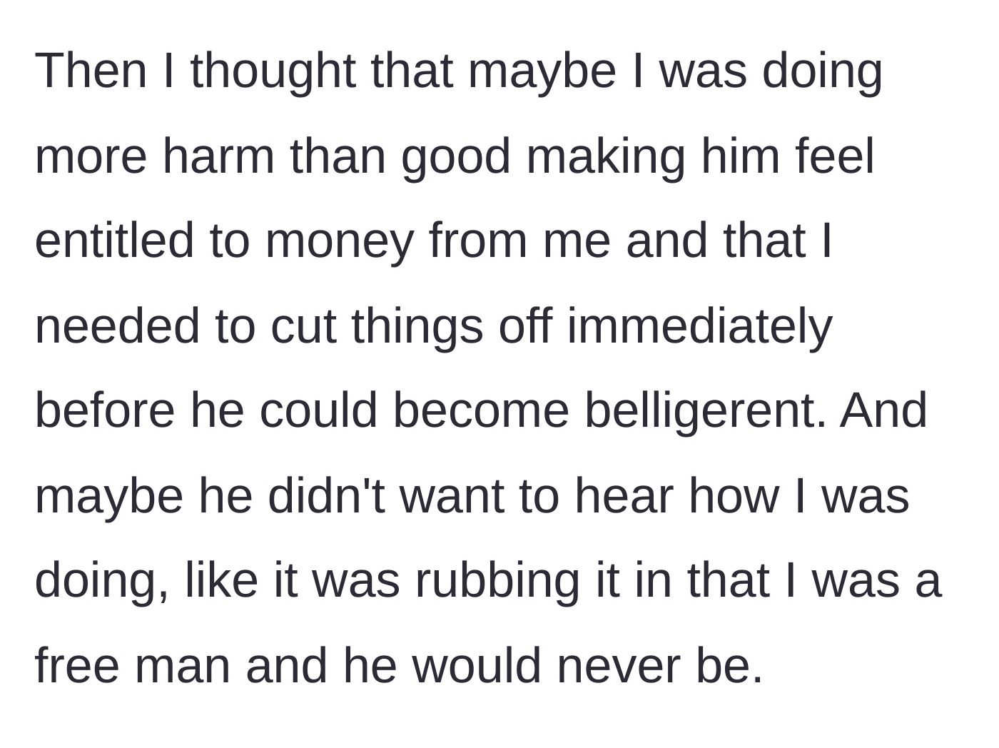 Story part 3 - The writer worries that their letters might be breeding entitlement or painfully rubbing their freedom in the lifer's face.