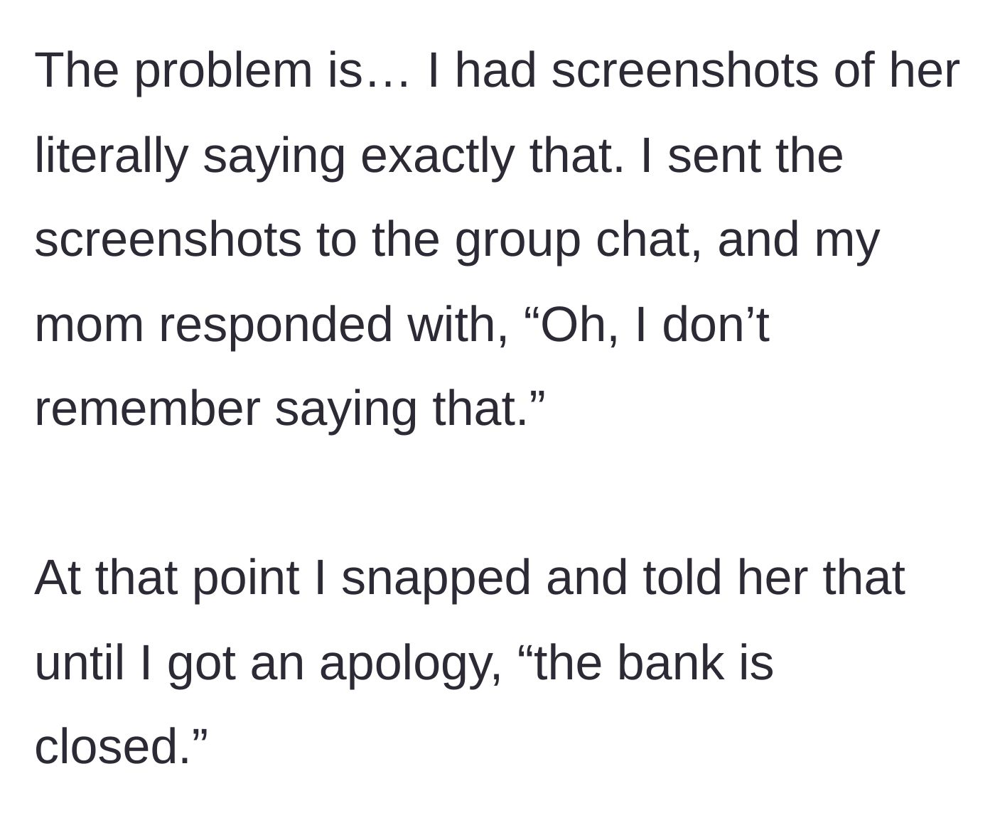 Story part 6 - Son drops the literal receipts in the group chat, demands an apology, and cuts off her funds.
