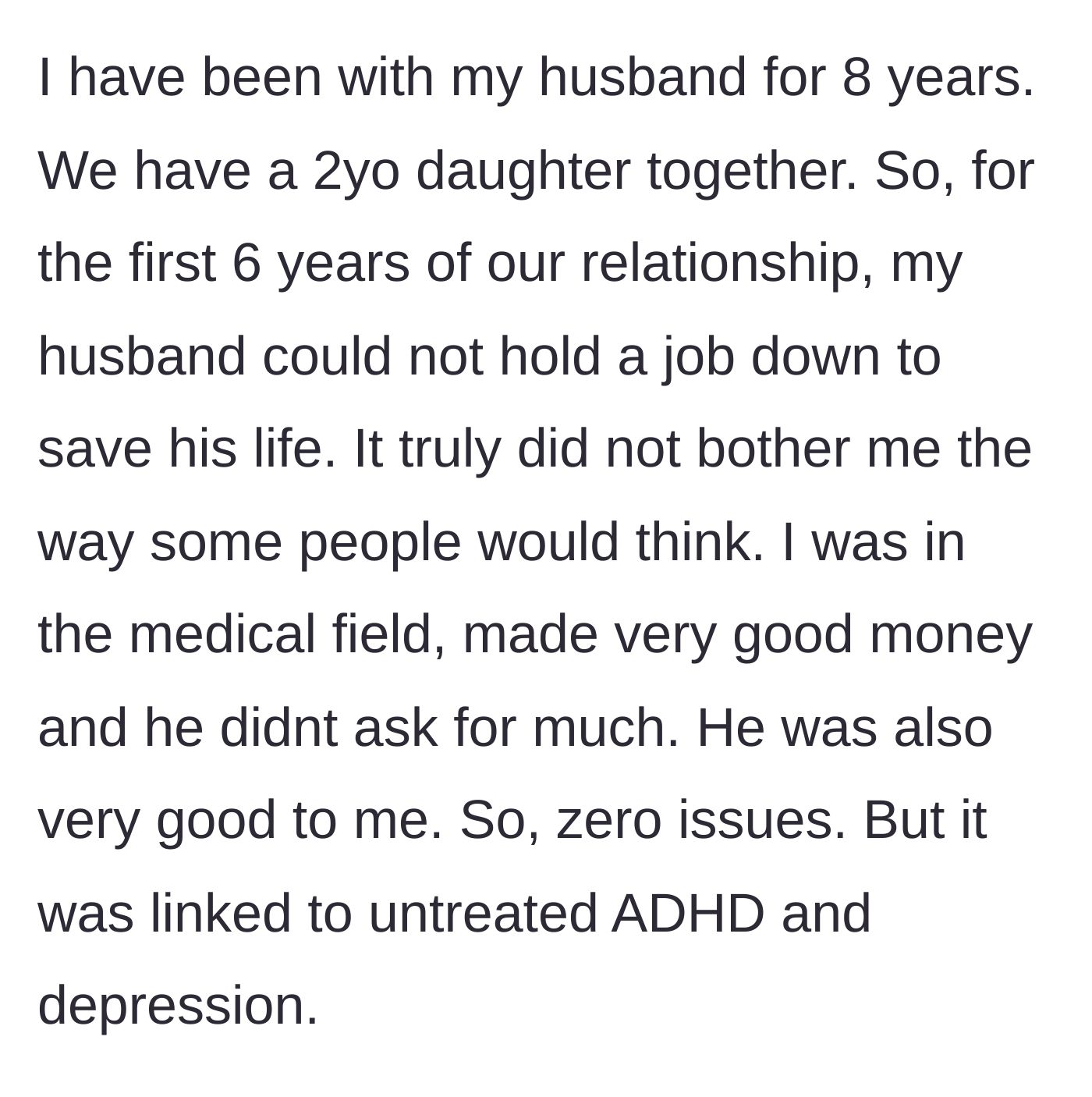 Story part 1 - Wife explains happily supporting her unemployed husband for the first six years of their relationship.