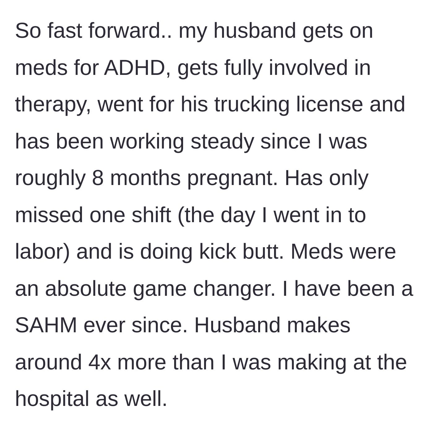 Story part 4 - Husband successfully treats his ADHD, secures a lucrative trucking career, and the wife transitions to a stay-at-home mother.