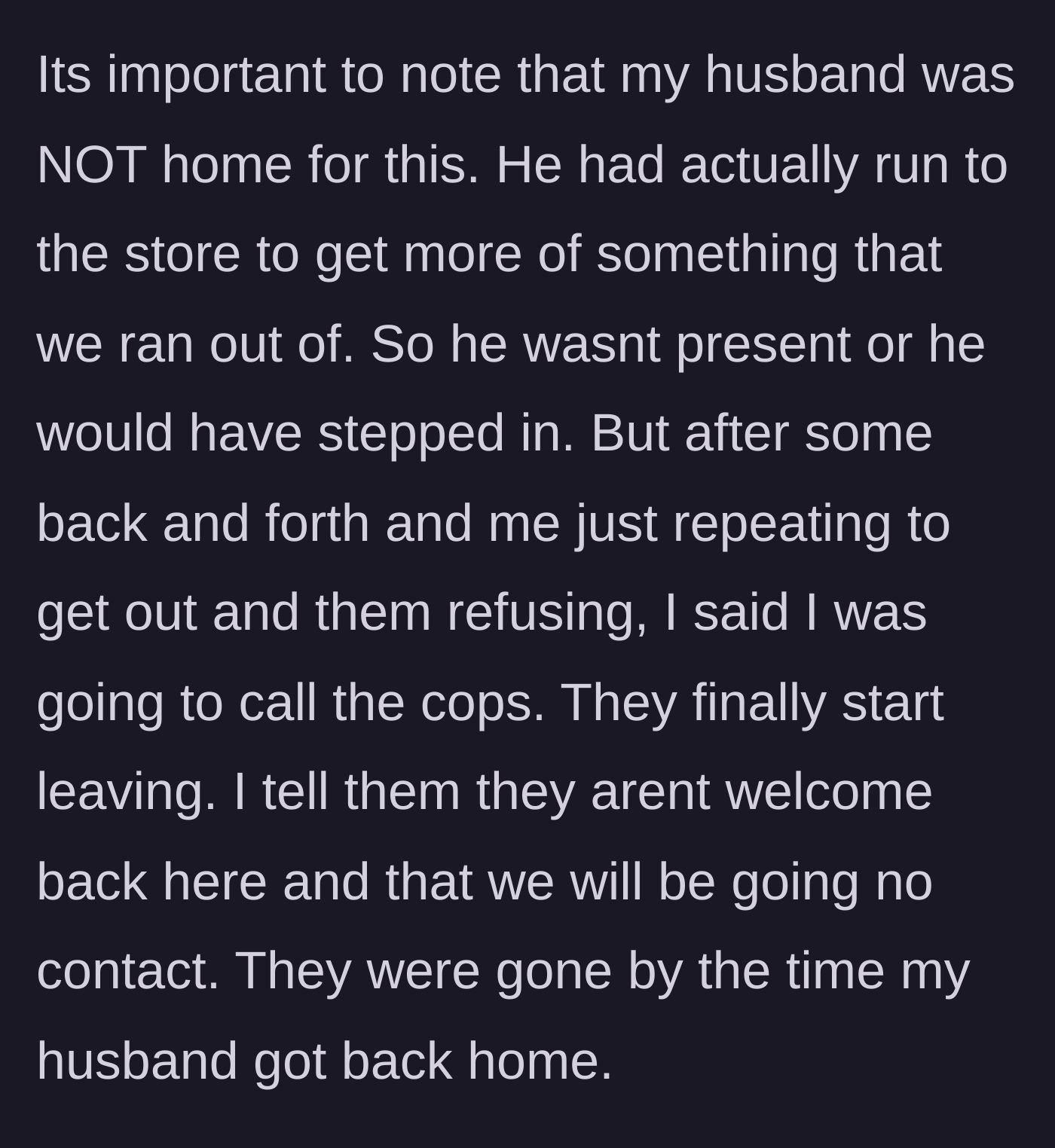 Story part 8 - Wife threatens police intervention to force the stubbornly seated in-laws out before her husband returns from a brief errand.