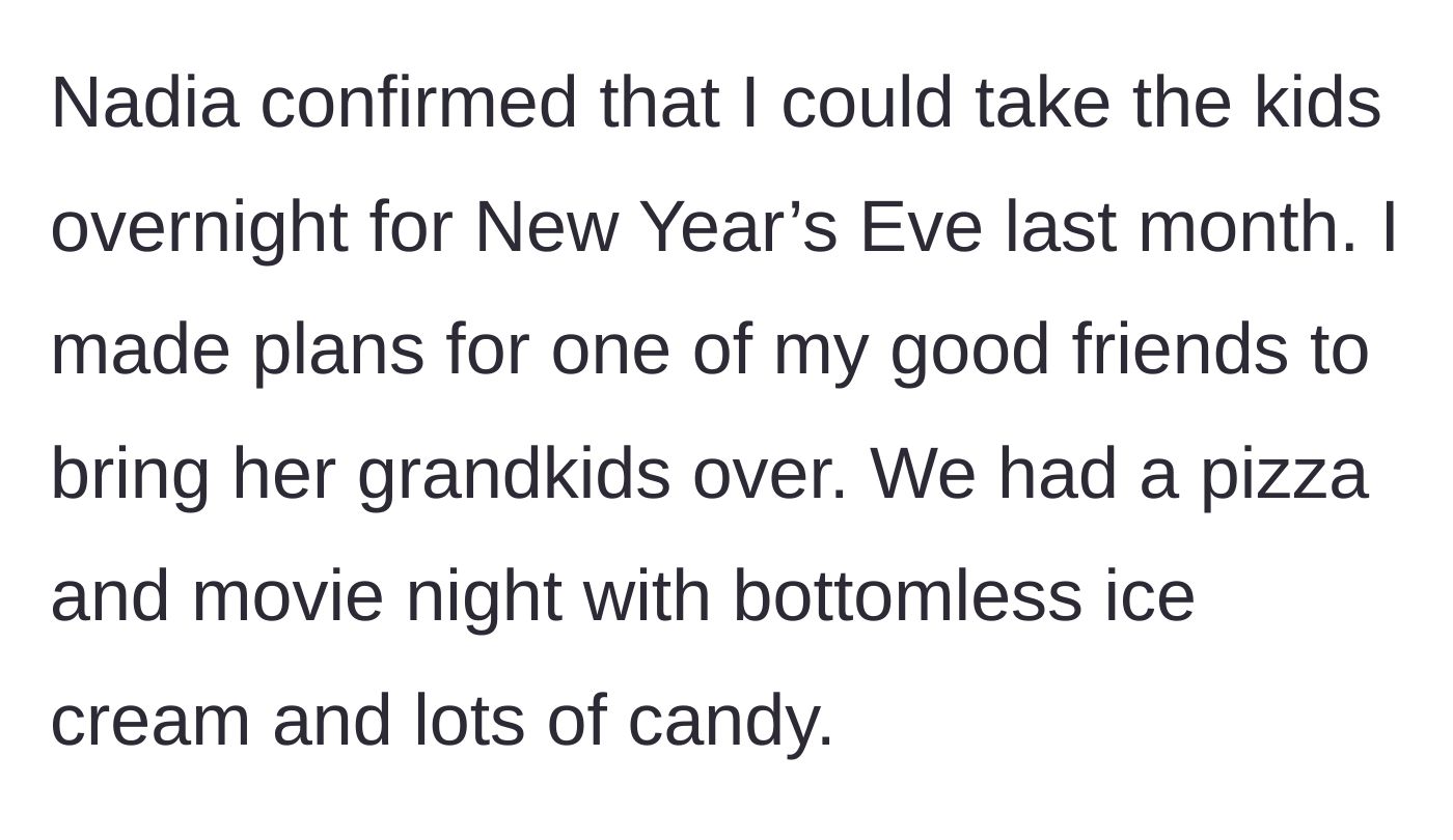 Story part 3 - Grandma secures New Year's Eve plans a month in advance to host her grandchildren alongside her friend and her friend's grandchildren for a pizza and ice cream party.