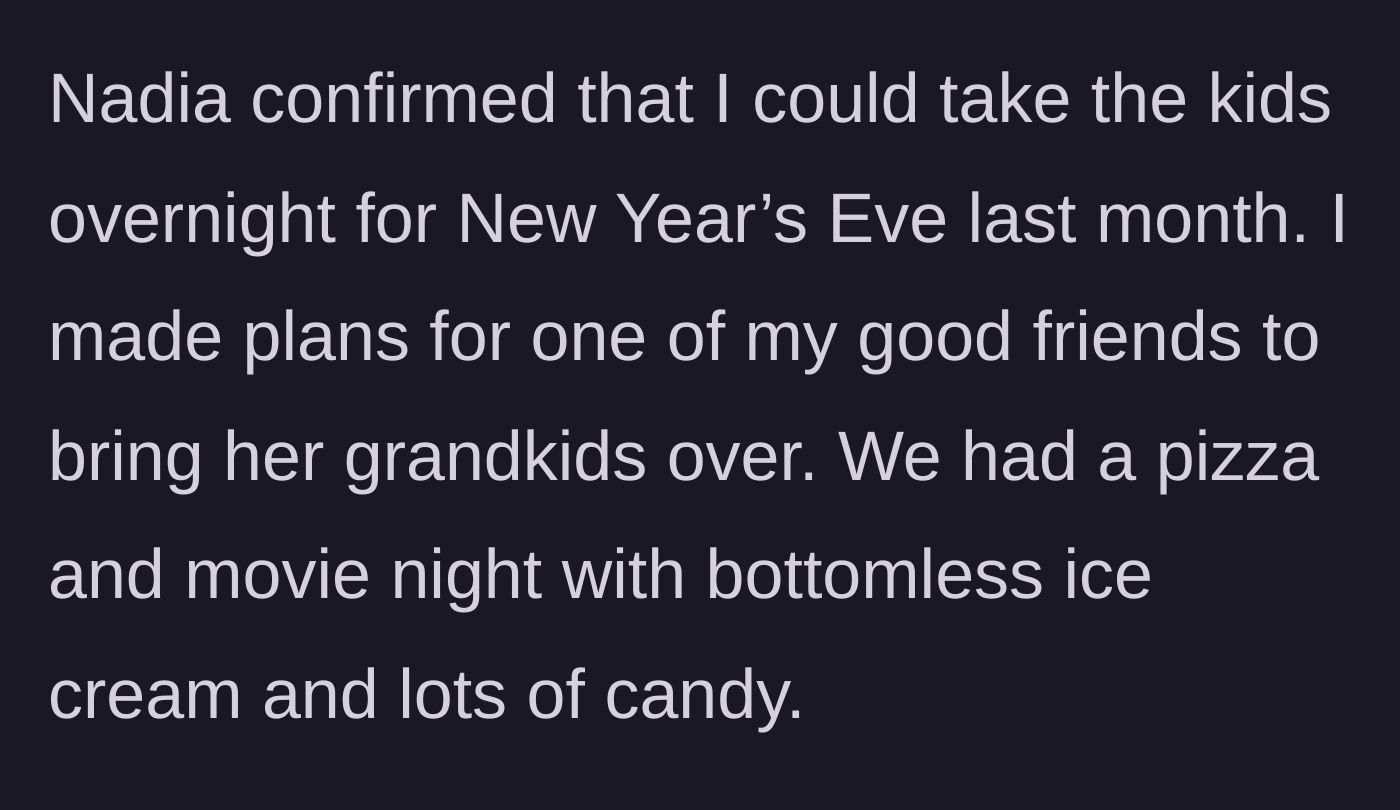 Story part 3 - Grandma secures New Year's Eve plans a month in advance to host her grandchildren alongside her friend and her friend's grandchildren for a pizza and ice cream party.