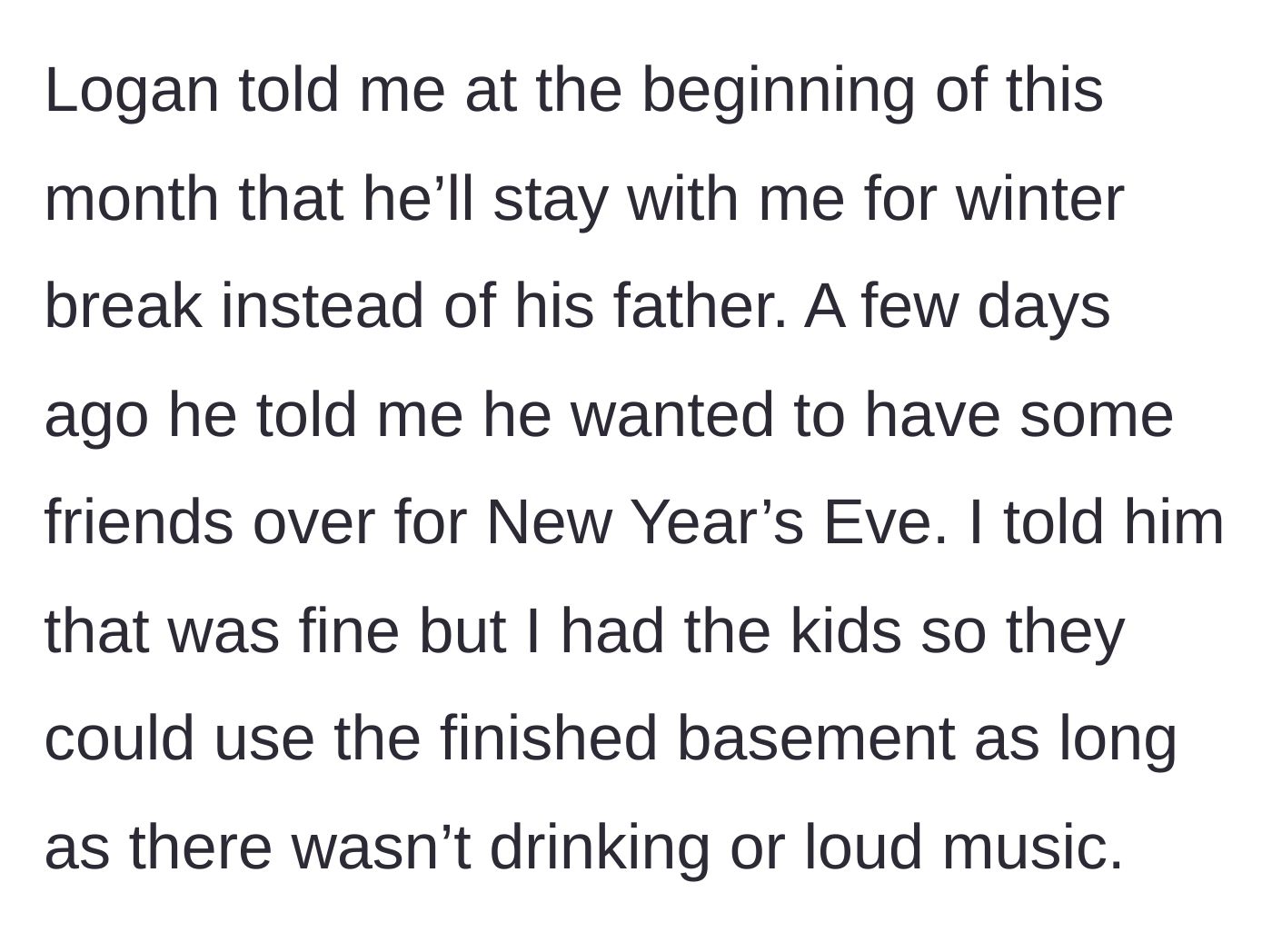 Story part 4 - The youngest son announces at the last minute he is staying for the holidays, and then demands to use the house to throw a New Year's Eve party with his friends.