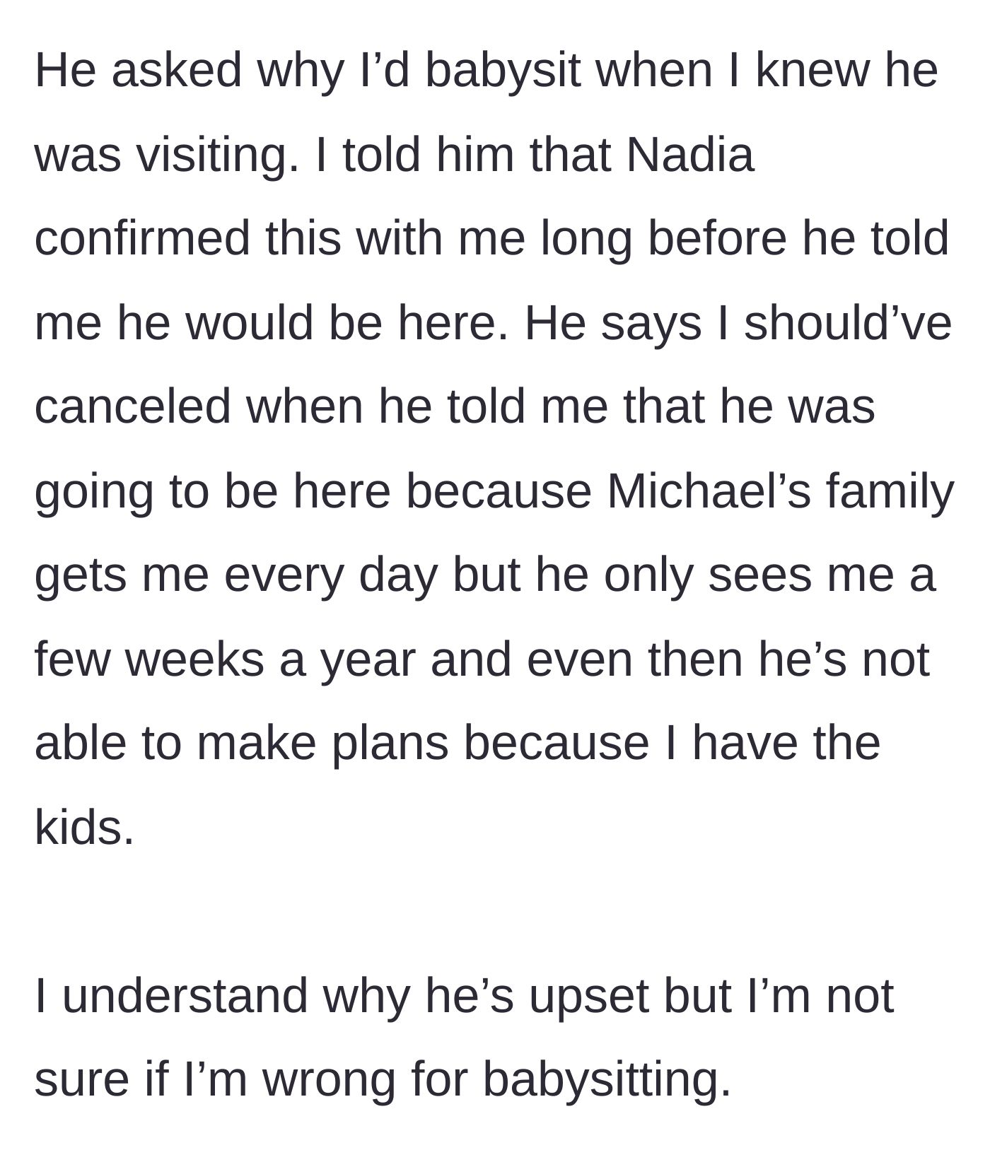 Story part 5 - The youngest son throws a tantrum, demanding she cancel her month-long babysitting commitment just because he is visiting and feels he deserves her full attention.