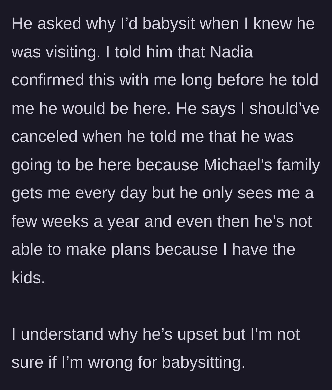 Story part 5 - The youngest son throws a tantrum, demanding she cancel her month-long babysitting commitment just because he is visiting and feels he deserves her full attention.