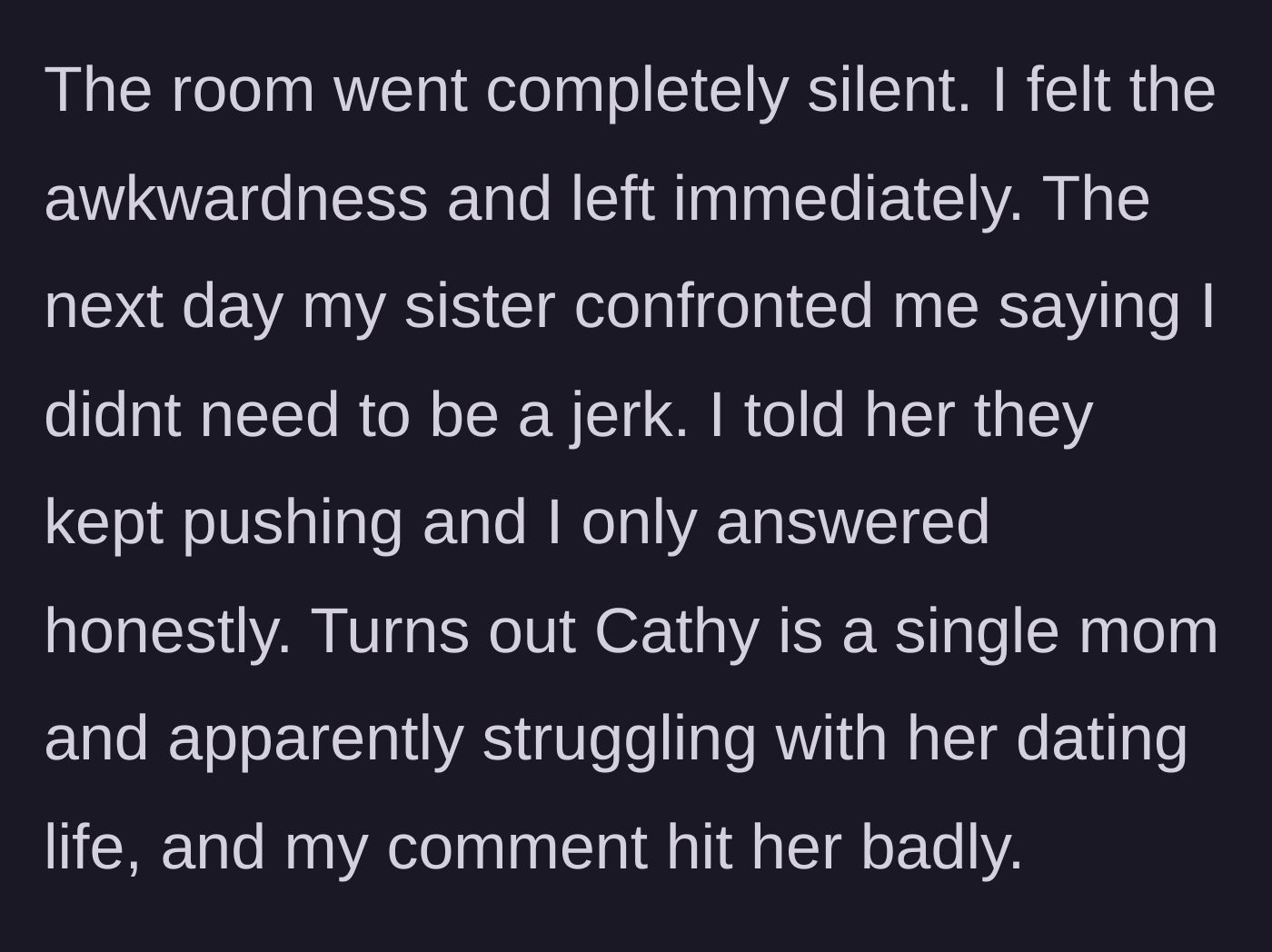 Story part 6 - Room goes silent, brother leaves, and later learns Cathy is a struggling single mom who is now devastated.