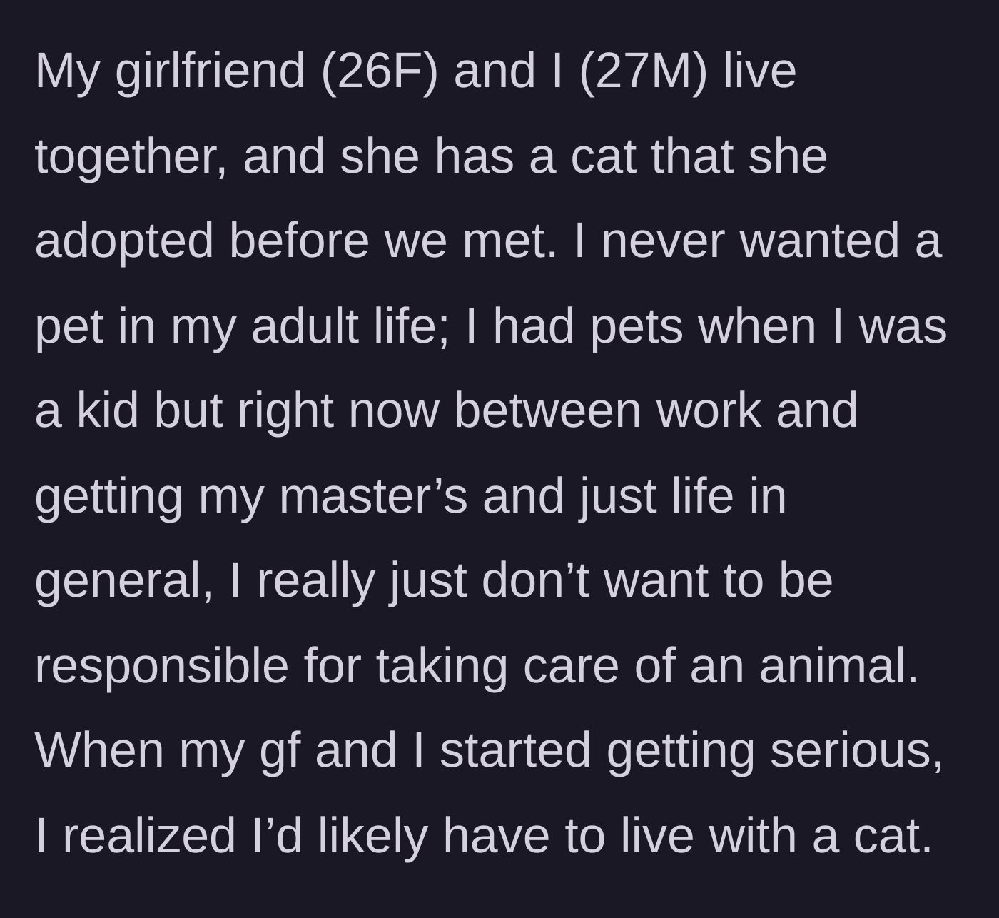 Story part 1 - Boyfriend explains his busy academic and professional schedule and his clear aversion to taking on pet care responsibilities.