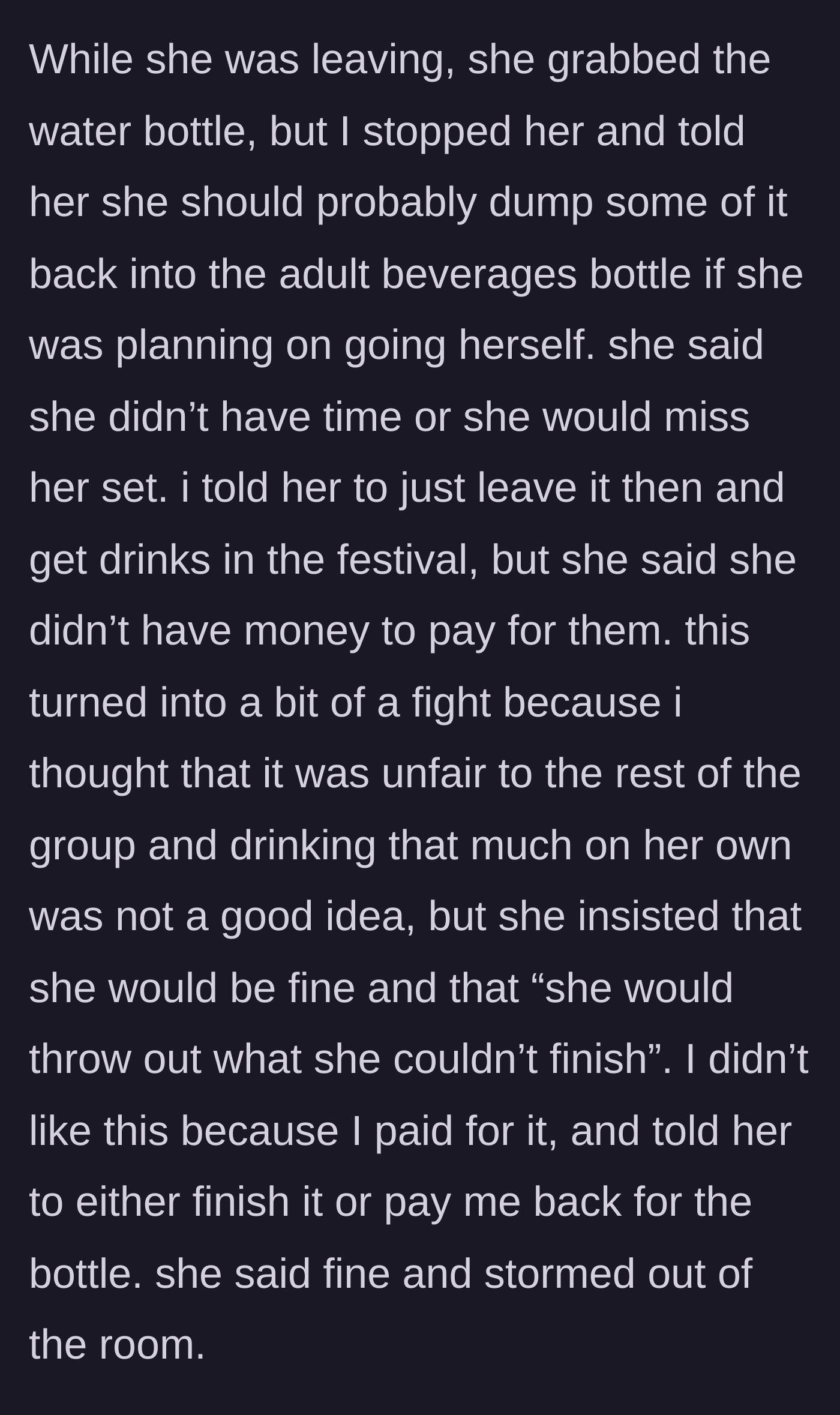 Story part 3 - The friend insists on drinking the large bottle of vodka herself and decides to leave for the festival early.