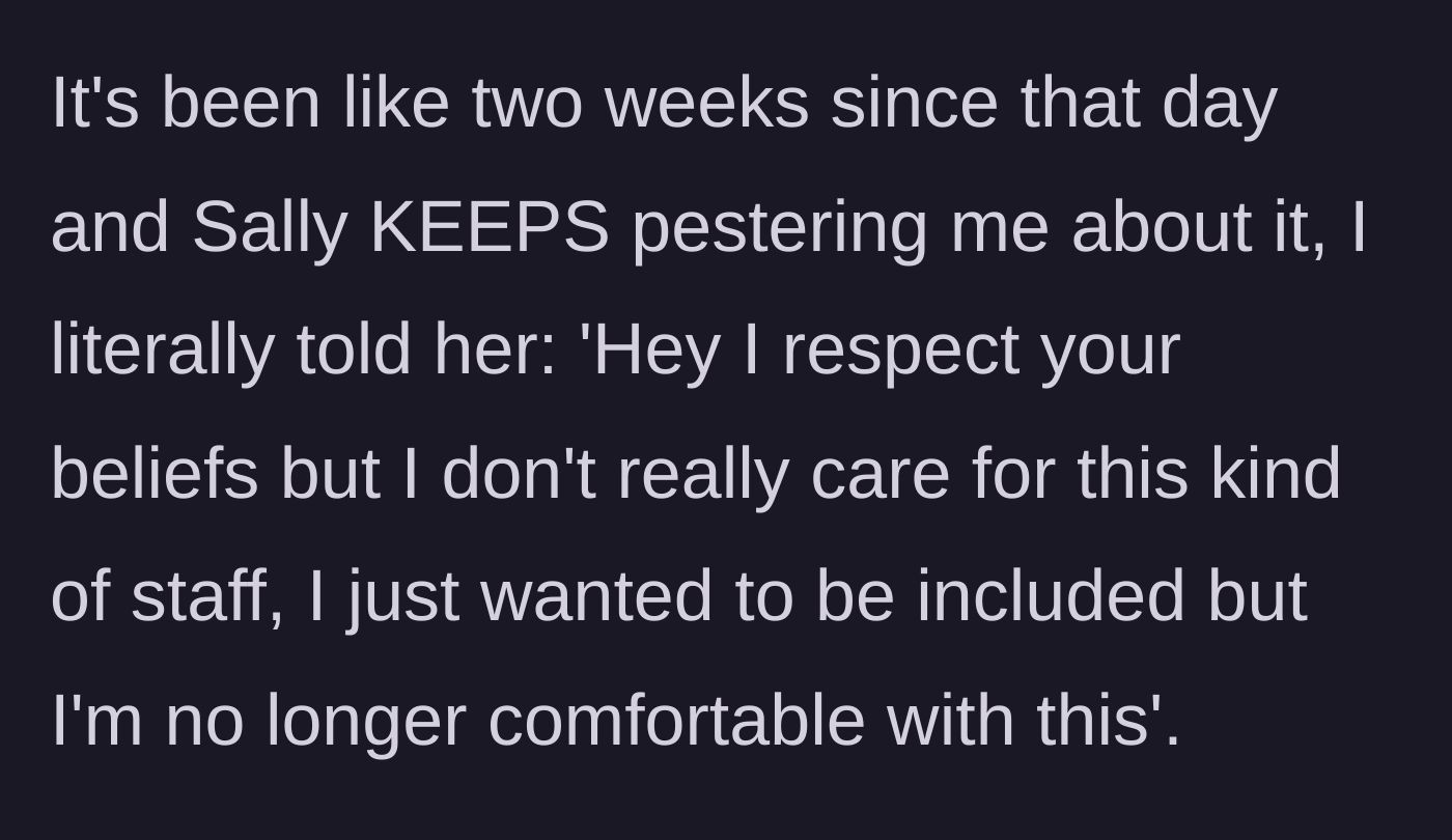 Story part 5 - Two weeks pass and Sally continues pestering the author despite an explicit, polite request to stop because she is uncomfortable.