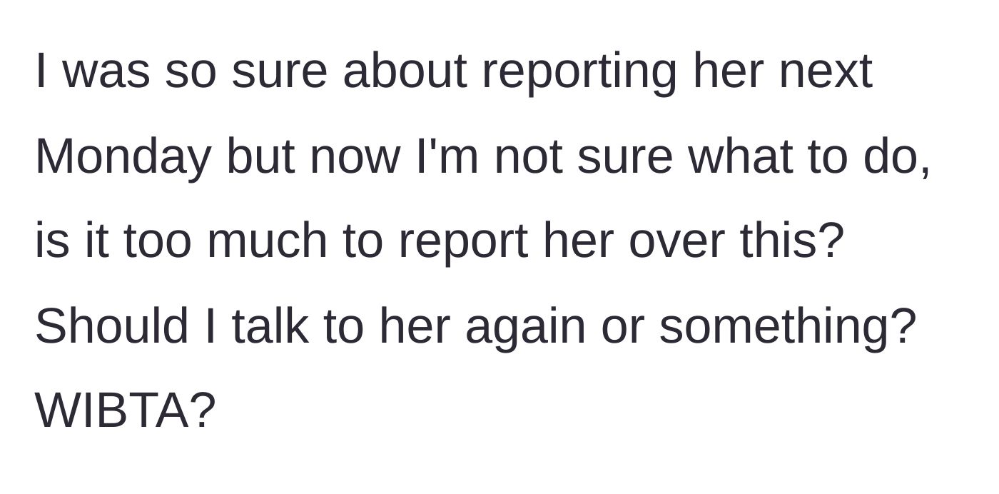 Story part 7 - The author second-guesses her plan to report Sally to human resources on Monday and wonders if she is overreacting.